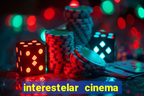 interestelar cinema 2024 cinemark